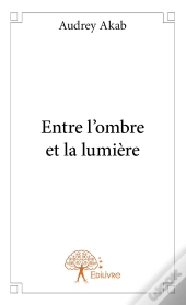 Entre L'Ombre Et La Lumière