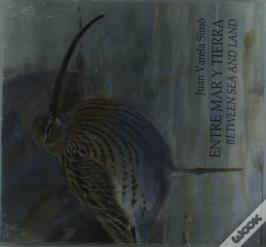 Entre Mar Y Tierra / Between Sea And Land