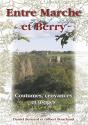Entre Marche Et Berry ; Coutumes, Croyances Et Usages - Preview
