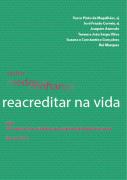 Entre Medos e Confiança, Reacreditar na Vida