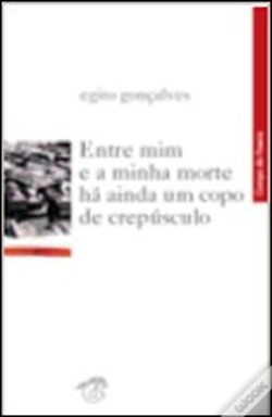Capa do artigo Entre Mim e a Minha Morte Há Ainda um Copo de Crepúsculo