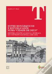 Entre Monárquicos e Republicanos numa Cidade de Deus