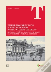 Capa do artigo Entre Monárquicos e Republicanos numa Cidade de Deus