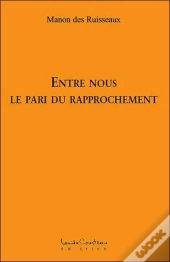 Entre Nous ; Le Pari Du Rapprochement