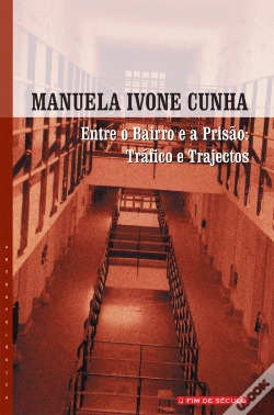 Capa do artigo Entre o Bairro e a Prisão: Tráfico e Trajectos