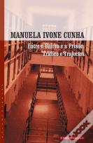 Entre o Bairro e a Prisão: Tráfico e Trajectos