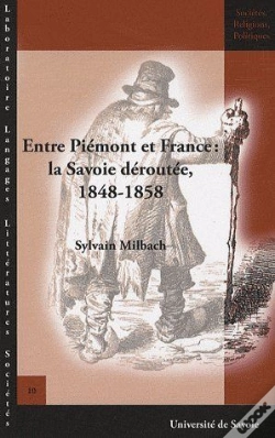 Capa do artigo Entre Piémont Et France ; La Savoie Déroutée, 1848-1858