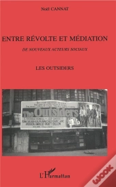 Entre Revolte Et Mediation, De Nouveaux Acteurs Sociaux