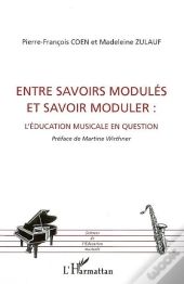 Entre Savoirs Modulés Et Savoir Moduler : L'Éducation Musicale En Question