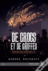 Entre Ses Griffes Tome 3 : De Crocs Et De Griffes