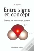 Entre Signe Et Concept : Eléments De Terminologie Générale