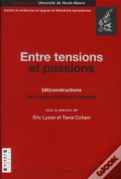 Entre Tensions Et Passions. (De)Constructions De L'Espace Litteraire  Europeen