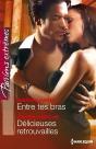 Entre Tes Bras - Delicieuses Retrouvailles - Preview
