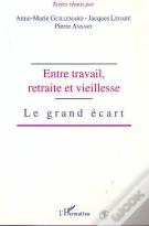 Entre Travail, Retraite Et Vieillesse ; Le Grand Écart