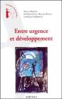 Entre Urgence Et Développement. Pratiques Humanitaires En Question - Preview