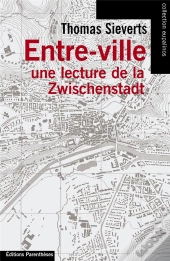 Entre-Ville ; Une Lecture De La Zwischenstadt