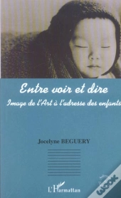 Entre Voir Et Dire ; Image De L'Art A L'Adresse Des Enfants