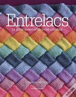 Capa do artigo Entrelacs ; Le Guide Essentiel Du Tricot Entrelacé