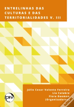Capa do artigo Entrelinhas Das Culturas E Das Territorialidades – Vol.: 03