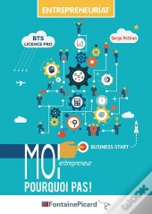 Entreprenariat ; Moi Entrepreneur ? Pourquoi Pas ! ; Bts, Licence Pro