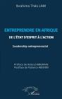 Entreprendre En Afrique : De L'État D'Esprit À L'Action - Leadership Entrepreneurial - Preview