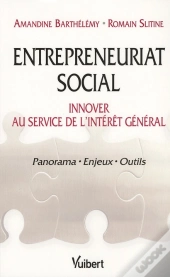 Entrepreneuriat Social (L') Innover Au Service De L'Interet General