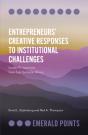 Entrepreneurs' Creative Responses To Institutional Challenges - Preview