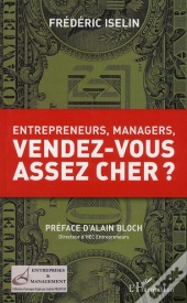 Entrepreneurs, Managers, Vendez-Vous Assez Cher ?