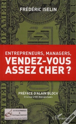 Capa do artigo Entrepreneurs, Managers, Vendez-Vous Assez Cher ?