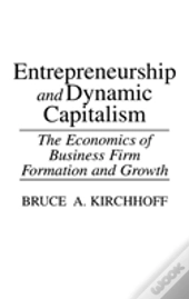 Entrepreneurship And Dynamic Capitalism