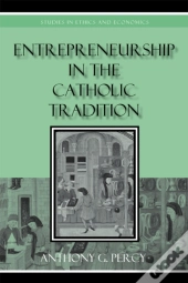 Entrepreneurship In The Catholic Tradition