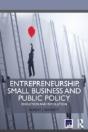 Entrepreneurship, Small Business And Public Policy - Preview