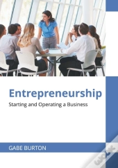 Entrepreneurship: Starting And Operating