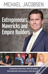 Entreprenuers, Mavericks And Empire Builders