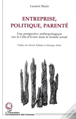 Capa do artigo Entreprise, Politique, Parenté ; Une Perspective Anthropologique Sur La Côte-D'Ivoire Dans Le Monde Actuel