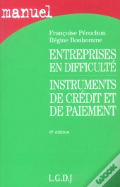 Entreprises En Difficulté ; Instruments De Crédit Et De Paiement (6e Édition)