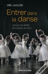 Entrer Dans La Danse ; L'Envers Du Ballet De L'Opéra De Paris