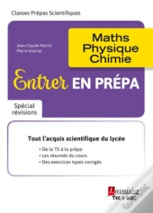 Entrer En Prépa ; Maths, Physique, Chimie