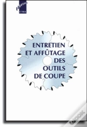 Entretien Et Affutage Des Outils De Coupe