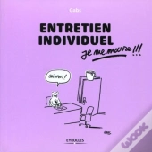 Entretien Individuel, Je Me Marre !!! (2e Édition)