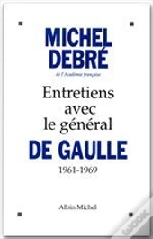 Entretiens Avec Le Géneral De Gaulle ; 1961-1969