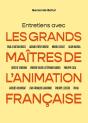 Entretiens Avec Les Grands Maîtres De L'Animation Française - Preview