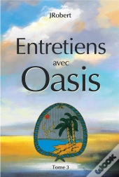 Entretiens Avec Oasis Tome 3