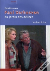 Entretiens Avec Paul Verhoeven ; Au Jardin Des Délices