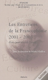 Entretiens De La Francophonie 2001-2003