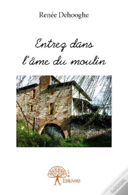 Capa do artigo Entrez Dans L'Ame Du Moulin