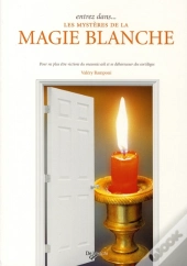 Entrez Dans... Les Mystères De La Magie Blanche