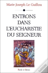 Entrons Dans L'Eucharistie Du Seigneur