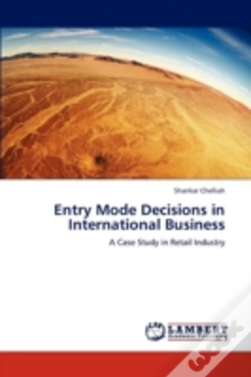 Entry Mode Decisions In International Business