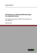 Entstehung Von Wirtschaftsbeziehungen Im Arabischen Orient
